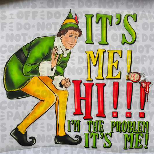 Elf I'm the problem DTF Transfer